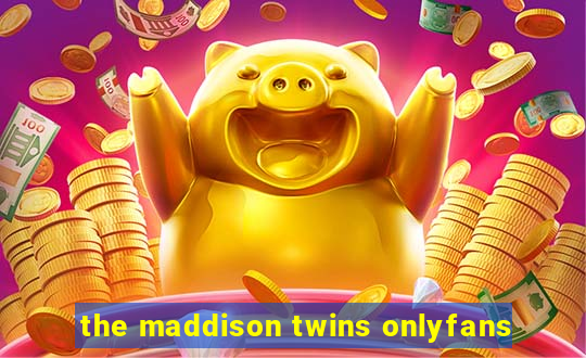 the maddison twins onlyfans